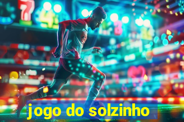 jogo do solzinho